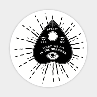 What We Do In The Shadows Planchette Magnet